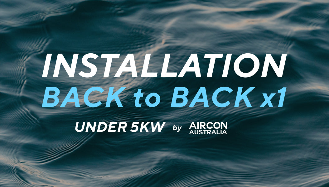 Installation Back to Back over 5kw Aircon Australia Online